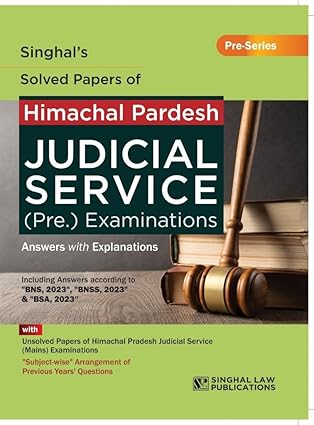 Singhal’s Solved Papers of Himachal Pradesh Judicial Service (Pre.) Examinations - With Explanations | Singhal Law Publications