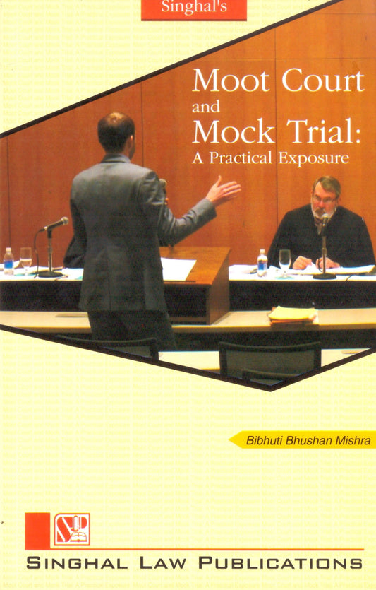 Moot Court and Mock Trial Book | Practical Exposure | Singhal Law Publications