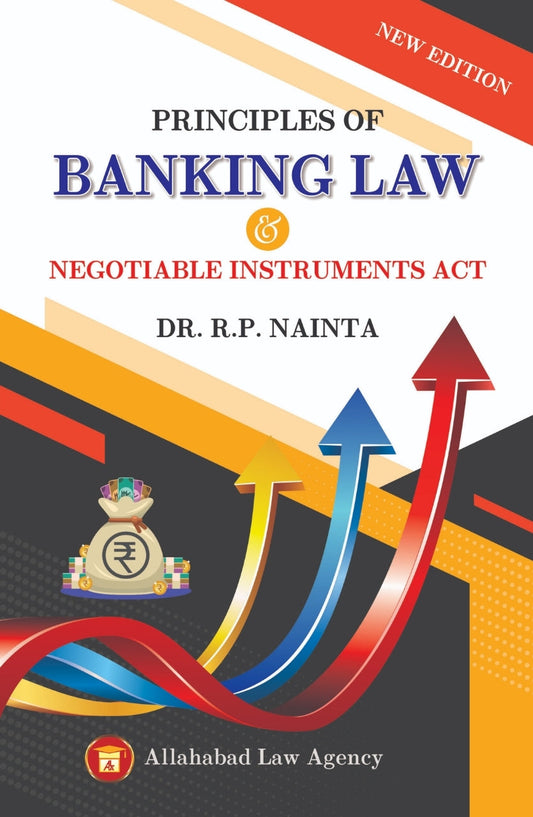 Principles Of Banking Law And Negotiable Instruments Act-Dr. R.P Nainta | ALA