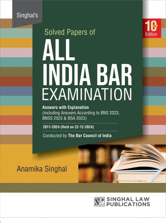 Solved Papers of All India Bar Examination (AIBE) | 2026 Edition | By Anamika Singhal | Singhal Law Publications
