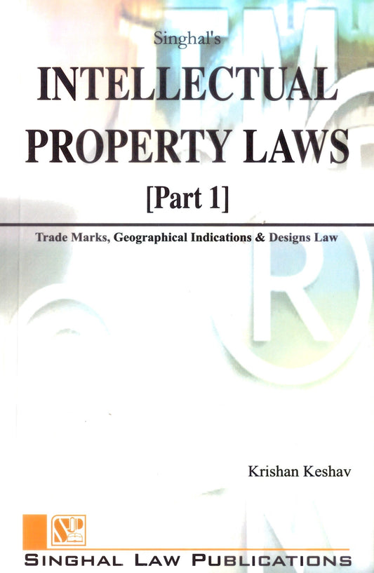 Intellectual Property Laws Part-I by Krishan Keshav | Singhal Law Publications
