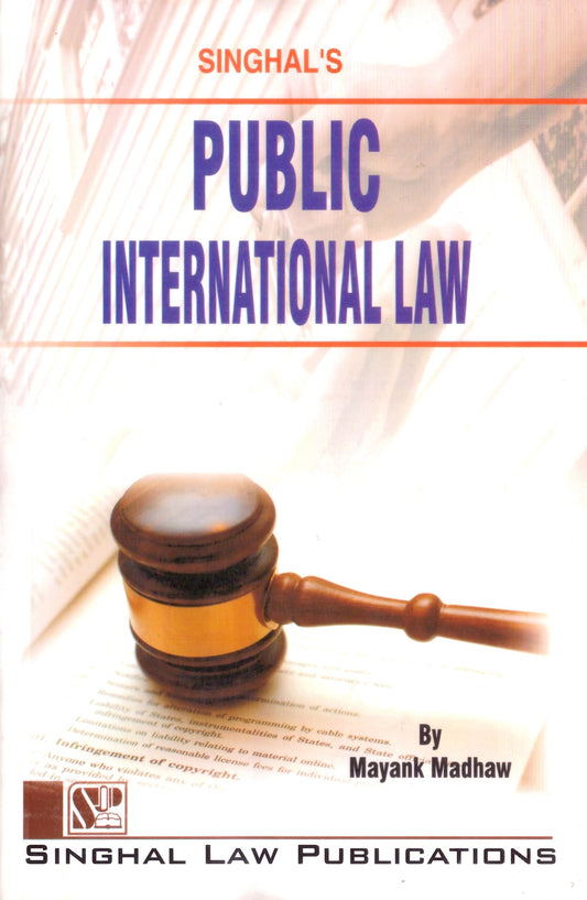 Public International Law by Mayank Madhaw | Singhal Law Publications