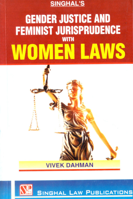 Gender Justice and Feminist Jurisprudence Book by Vivek Dahman | Singhal Law Publications