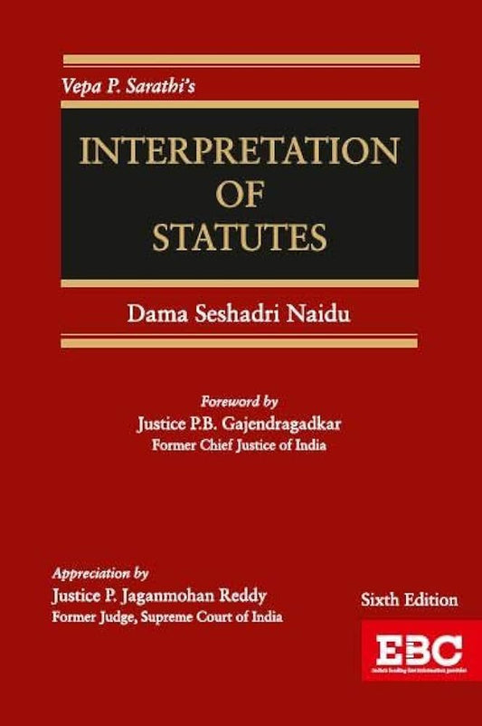 Vepa P. Sarathi’s Interpretation Of Statutes by EBC