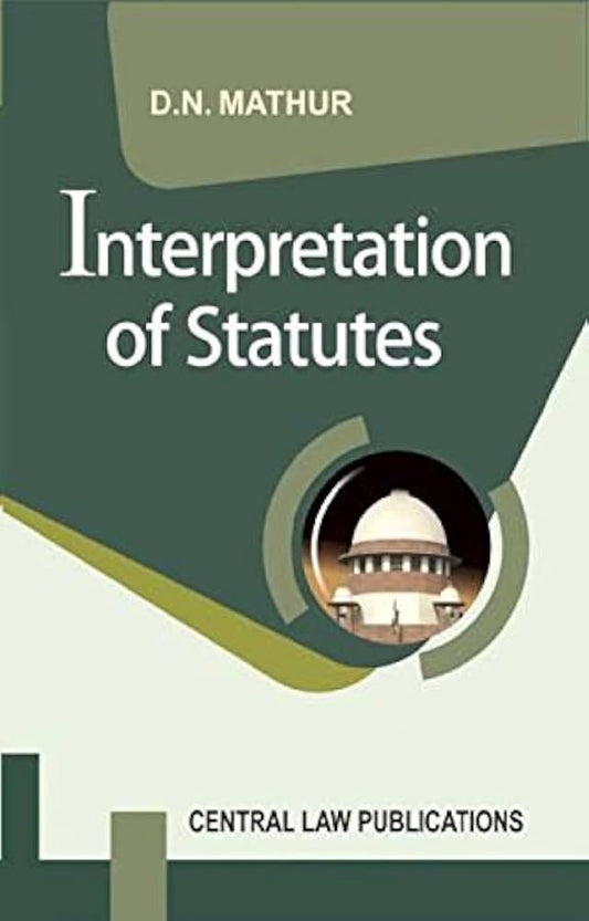 DN Mathur Interpretation of Statutes by CLP