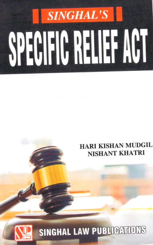Specific Relief Act by Hari Kishan Mudgil | Singhal Law Publications