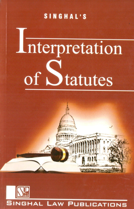 Singhal’s Interpretation of Statutes for DU | Singhal Law Publications