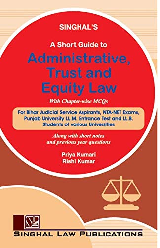 Short guide to Administrative trust and equity law Rishi Kumar and Priya Kumari | Singhal Law Publications