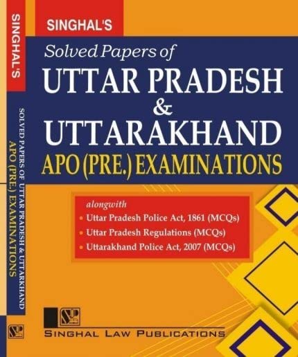 Solved Papers of Uttar Pradesh & Uttarakhand (APO) Preliminary Examinations | Singhal Law Publications