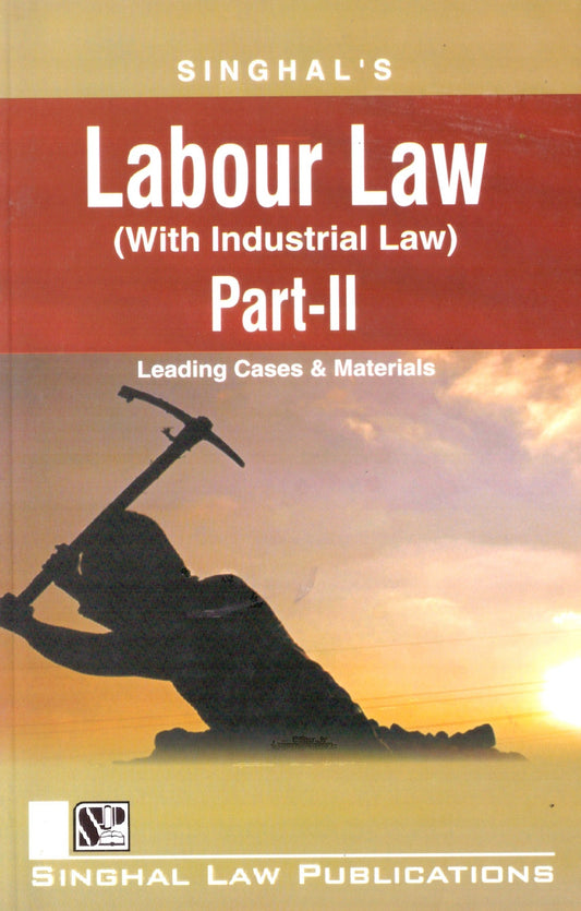 Book cover of 'Labour Law (With Industrial Law) Part II' by Singhal, featuring a silhouette of a person with a stick against a sunset background.