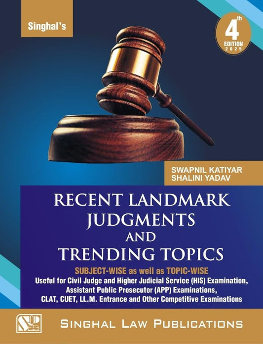Recent Landmarks Judgements and Trending Topics (Subject Wise as well as Topic Wise) | Singhal Law Publications