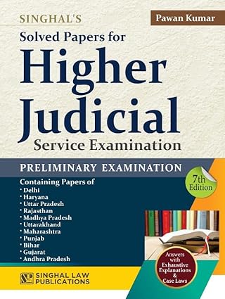Previous Years Solved Papers for Higher Judicial Service Examinations | 2025 Edition | Singhal Law Publications