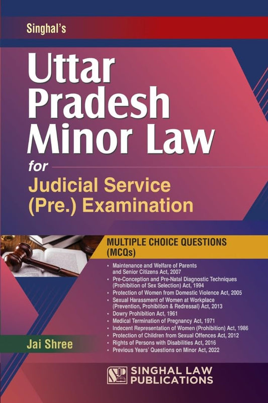 1600+ MCQ's for Uttar Pradesh Minor Laws for Judicial Service Preliminary Examinations of 10 Acts | Singhal Law Publications