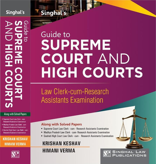 Guide to Supreme Court and High Court | Along with Solved Papers | Singhal Law Publications