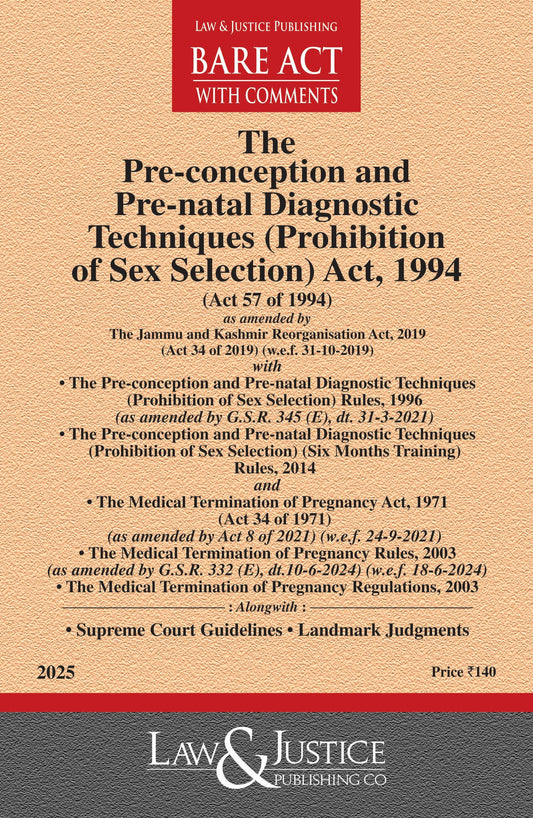 Pre-conception and Pre-natal Diagnostic Techniques (Prohibition of Sex Selection) Act, 1994 (as amended by Act 34 of 2019) with Rules along with Medical Termination of Pregnancy Act, Rules & Regulations.