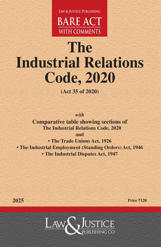 Industrial Relations Code, 2020 with Comparative Table