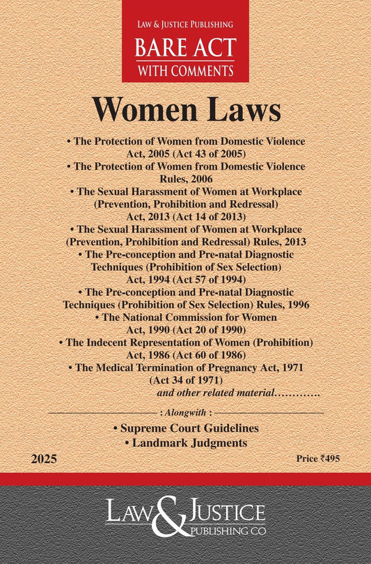 Women Laws (Containing 19 Relevant Acts / Rules with Relevant provisions of 15 Acts / Codes)