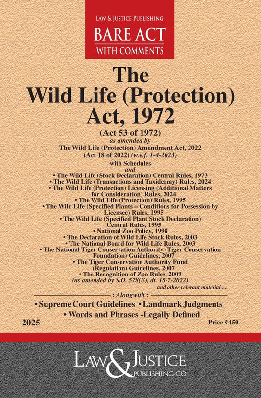 Wild Life (Protection) Act, 1972 (as amended by Act 18 of 2022) with Schedules, allied Rules, Policies and Guidelines