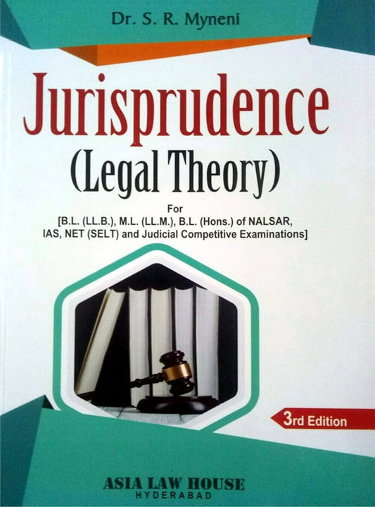 Dr. S.R. Myneni’s Jurisprudence (Legal Theory) | Asia Law House