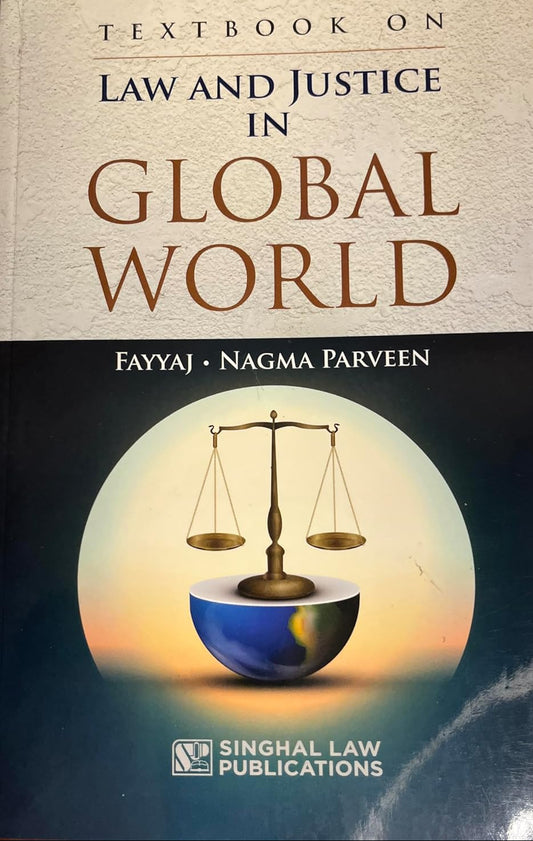 Textbook on Law and Justice in Global World, 2025 Edition | Singhal Law Publications