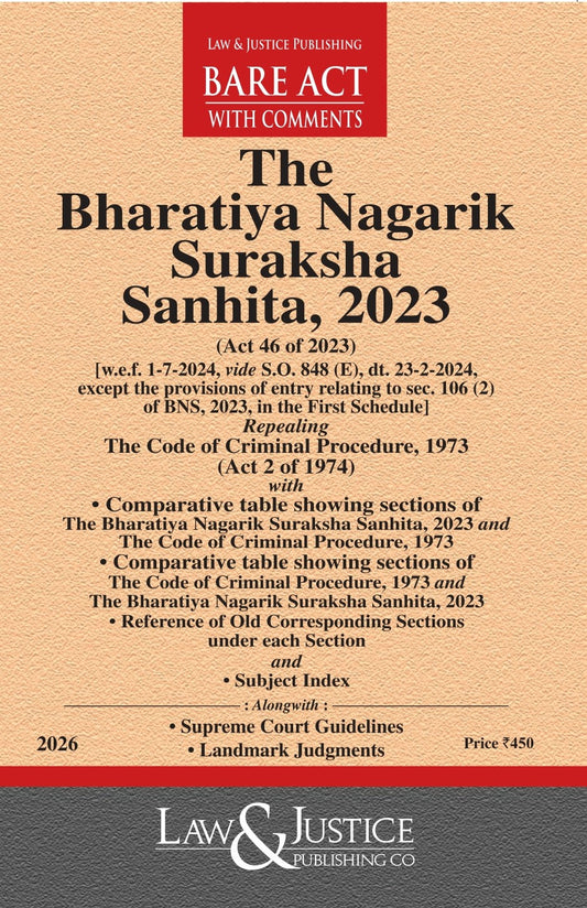 Bharatiya Nagarik Suraksha Sanhita, 2023 (Act 46 of 2023) with Comparative Tables, Reference of Old Corresponding Sections and Subject Index