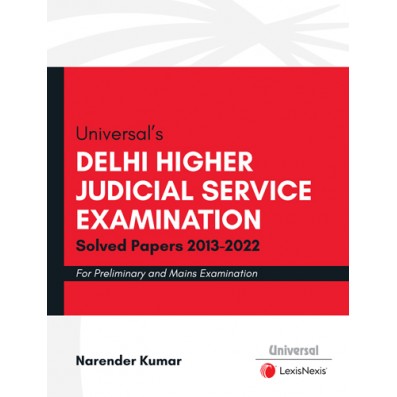 Universal's Delhi Higher Judicial Service Examination Solved Papers (2013-2022) by Narender Kumar | Universal