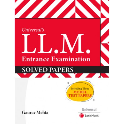 LL.M. Entrance Examination: Solved Papers by Gaurav Mehta | Universal