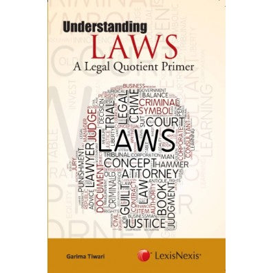 Understanding Laws A Legal Quotient Primer by Garima Tiwari| Lexis Nexis