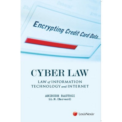Cyber Law-Law of Information Technology and Internet by Anirudh Rastogi | Lexis Nexis