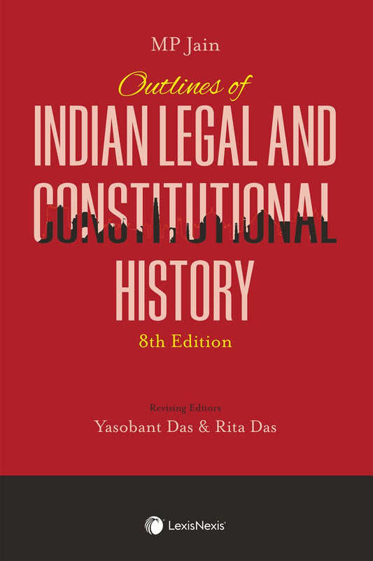 Outlines of Indian Legal and Constitutional History by MP Jain | Lexis Nexis