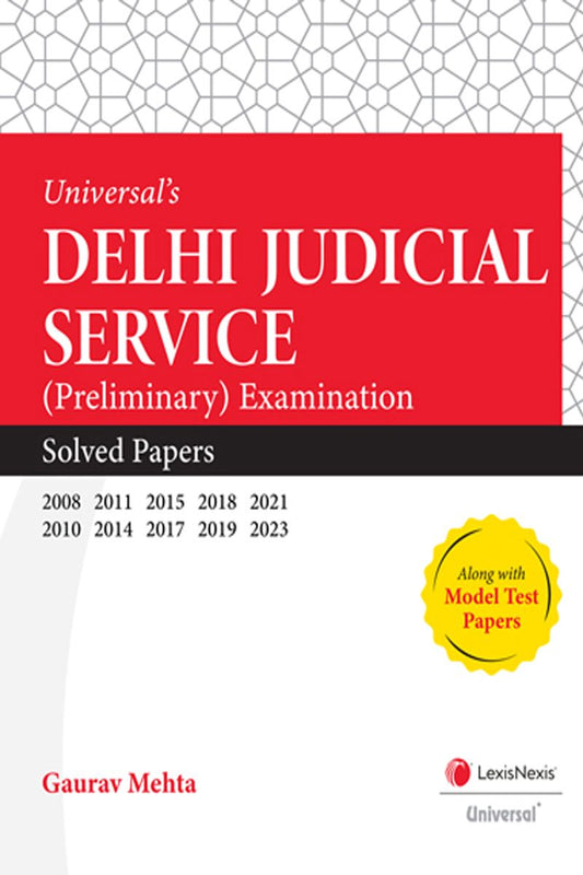 Delhi Judicial Service (Preliminary) Examination: Solved Papers by Gaurav Mehta | Universal