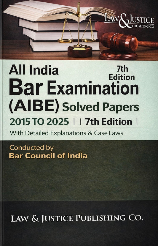 All India Bar Examination (AIBE) Solved Papers 2015–2025 | 7th Edition 2026 | With Detailed Explanations & Case Laws | Conducted by Bar Council of India | Law & Justice