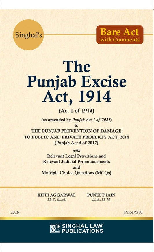 The Punjab Excise Act, 1914 – Bare Act with Comments | 2026 | Singhal Law Publications