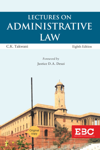 CK Takwani's Lectures on Administrative Law | EBC
