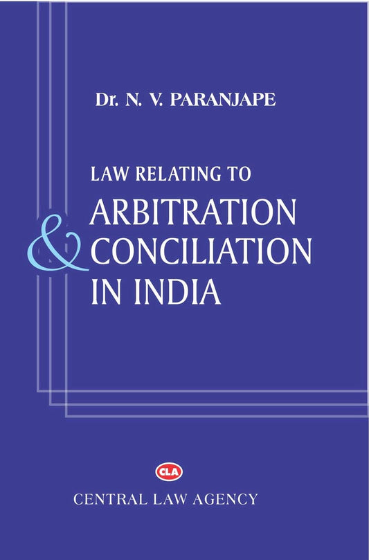 NV Paranjape's Arbitration, Conciliation and Alternative Dispute Resolution (ADR) | CLA