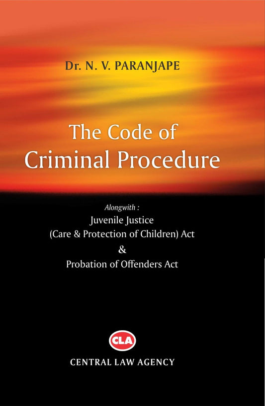 The Code of Criminal Procedure along with Juvenile Justice (Care & Protection of Children) Act & Probation of Offenders Act | CLA