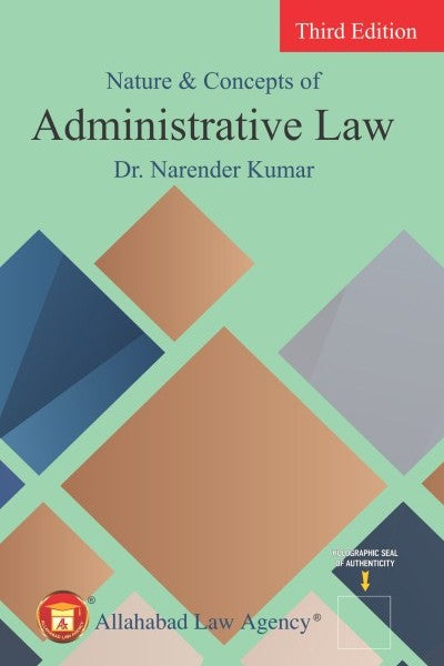 Nature & Concepts of Administrative Law by Narender Kumar | ALA