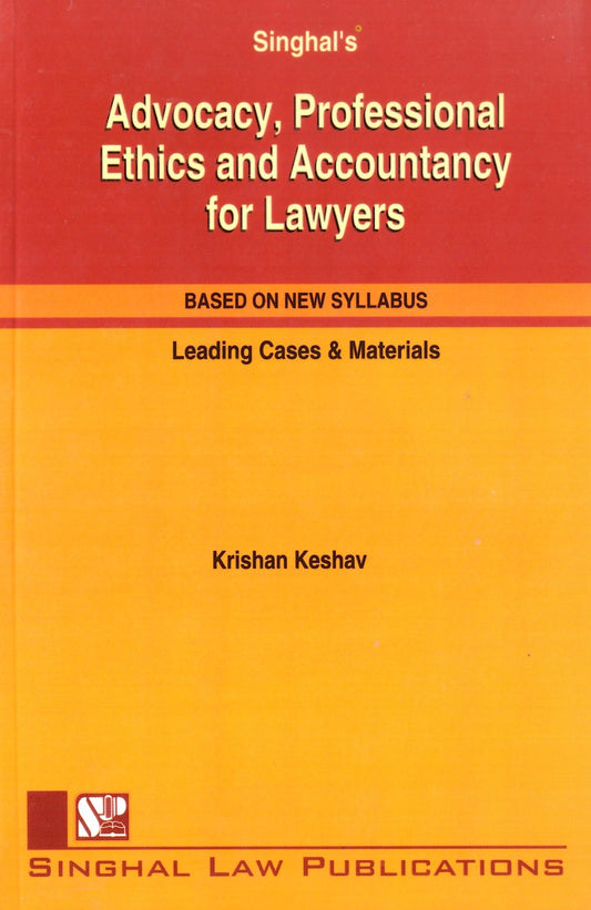 Advocacy Professional Ethics and Accountancy for Lawyers | Singhal Law Publications