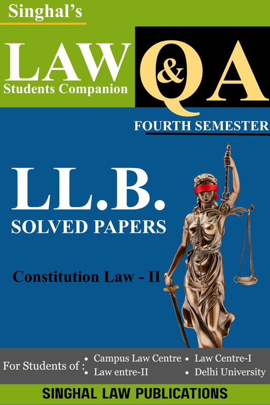 Constitution Law - 2 | Q&A | 4th Semester | For DU | From 2016-24 | Singhal Law Publication