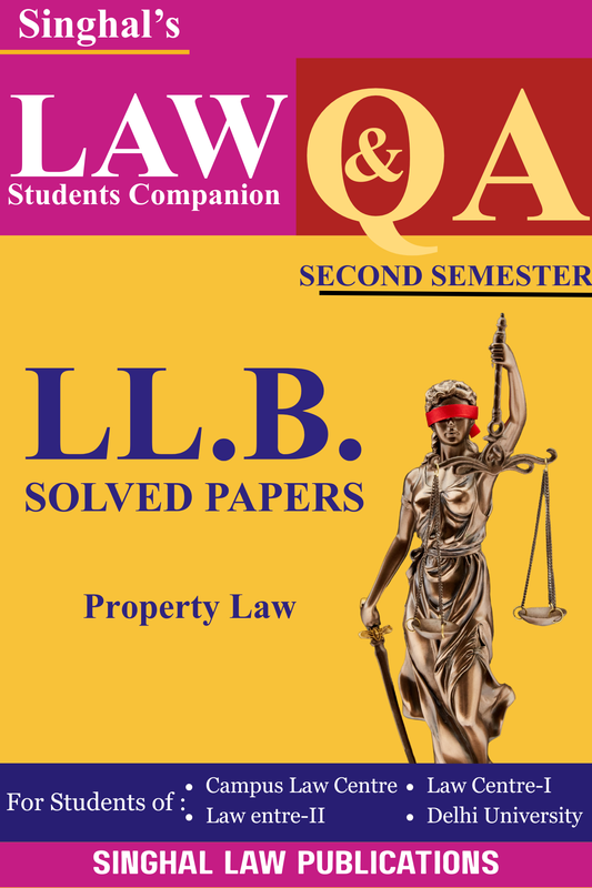 Property Law | Q&A | 2nd Semester | For DU | From 2016-24 | Singhal Law Publication