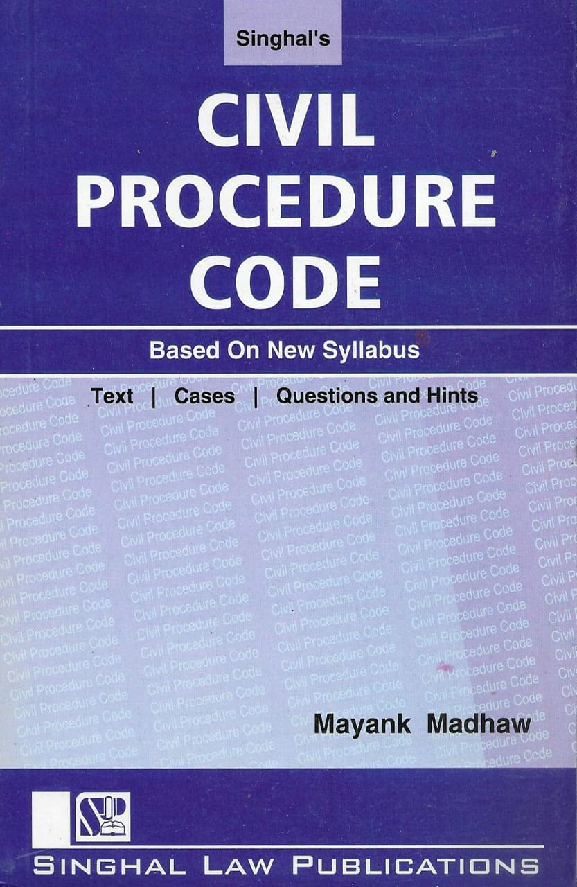 Civil Procedure Code [For LL.B. Courses of various Universities of Ind ...