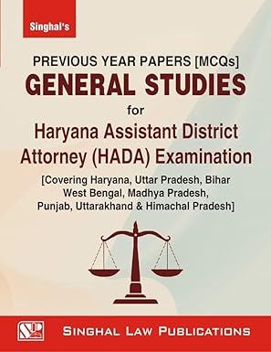 Previous Year Papers [MCQs] General Studies for Haryana Assistant District Attorney (ADA) Examination | Covers Haryana, UP, Bihar, WB, MP, Punjab, Uttarakhand & Himachal Pradesh | Singhal Law Publications