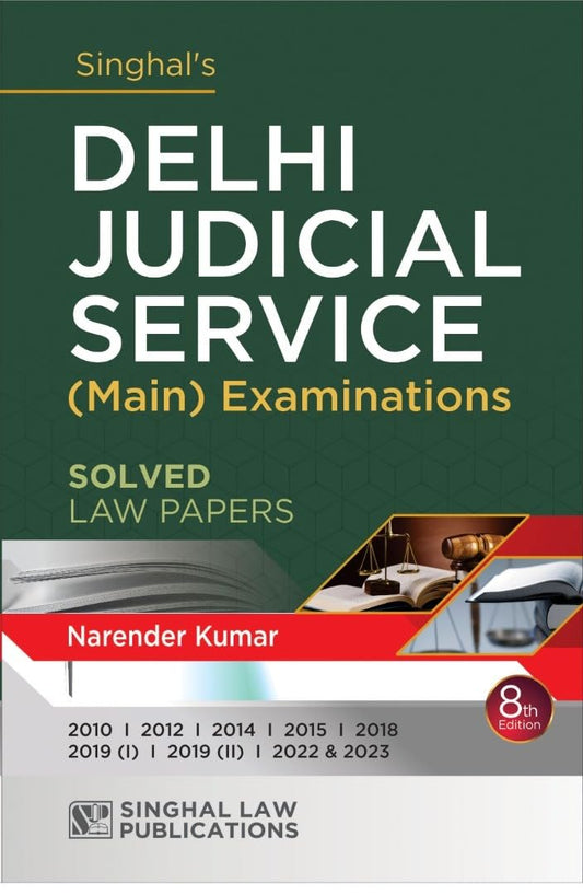 Solved Law Papers of Delhi Judicial Service Mains Examinations from (2010-2023) | Singhal Law Publications