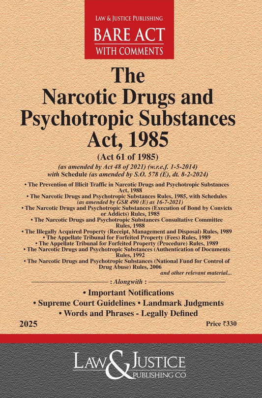 Narcotic Drugs and Psychotropic Substances Act, 1985 (as amended by Act 48 of 2021) with Schedule, allied Act, Rules, Orders and Important Notifications.