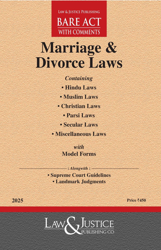 Marriage & Divorce Laws (Containing Hindu Laws, Muslim Laws, Christian Laws, Parsi Laws, Secular Laws and Misc. Laws) with Model Forms