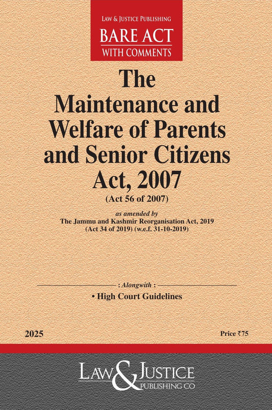 Maintenance and Welfare of Parents and Senior Citizens Act, 2007 (as amended by Act 34 of 2019)