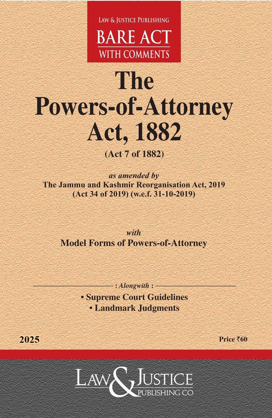Powers-of-Attorney Act, 1882 (as amended by Act 34 of 2019) with Model Forms of Powers-of-Attorney