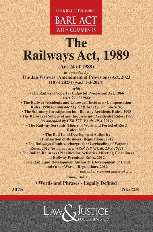 Railways Act (as amended by Act 18 of 2023) (w.e.f. 1-3-2024) with allied Act, Rules and Regulations