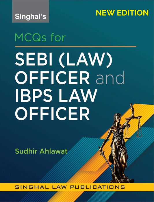 Objective MCQs Practice Book for SEBI (Law) Officer & IBPS Law Officer | Singhal Law Publications