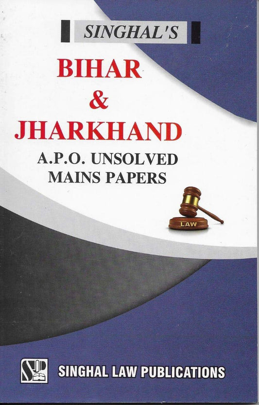 Bihar & Jharkhand APO unsolved mains papers |Singhal Law Publications